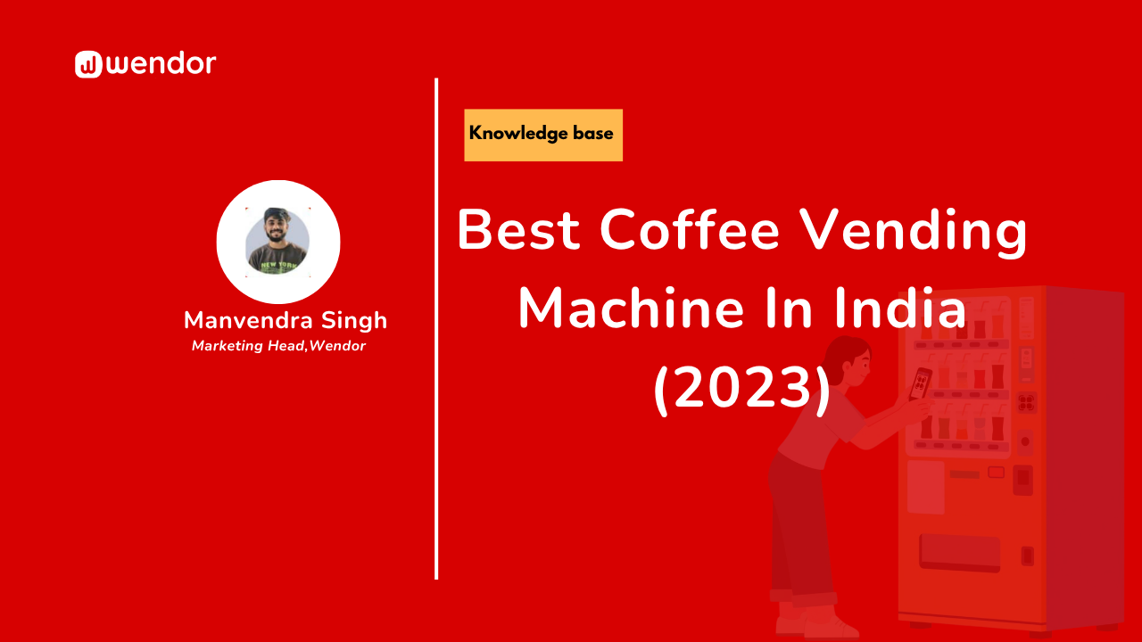 Best Coffee Vending Machine In India (2026)